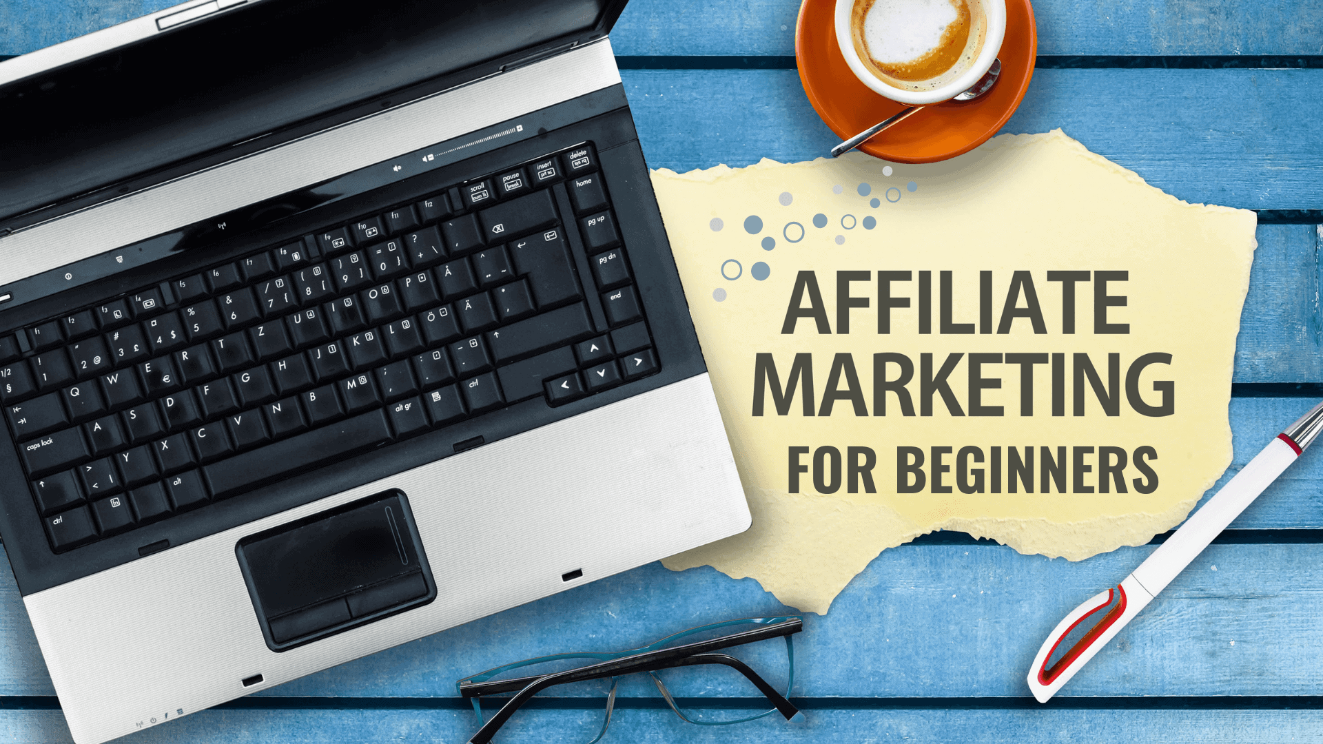 Affiliate Marketing for Beginners: What You Need to Know